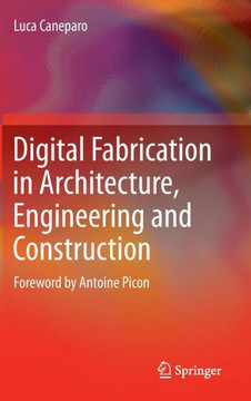 Digital Fabrication in Architecture, Engineering and Construction