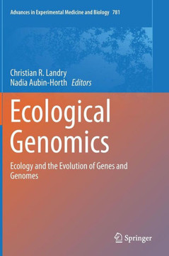 Ecological Genomics: Ecology and the Evolution of Genes and Genomes