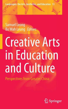Creative Arts in Education and Culture: Perspectives from Greater China