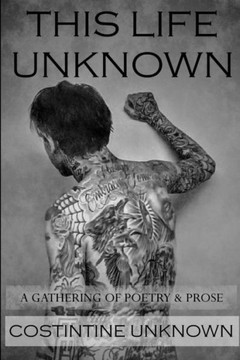 This Life Unknown: A Gathering Of Poetry & Prose