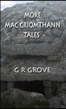 More Mac Criomthann Tales: Being A Second Collection Of Tales Concerning An Ancient Druid