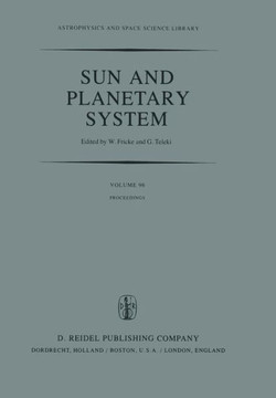 Sun and Planetary System: Proceedings of the Sixth European Regional Meeting in Astronomy, Held in Dubrovnik, Yugoslavia, 19-23 October 1981