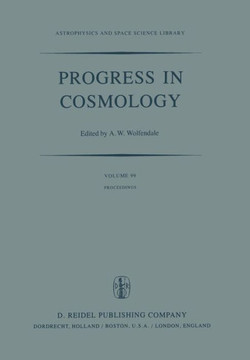 Progress in Cosmology: Proceedings of the Oxford International Symposium Held in Christ Church, Oxford, September 14-18, 1981