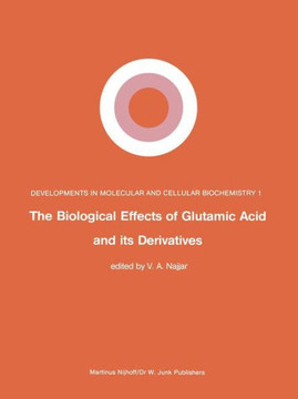 The Biological Effects of Glutamic Acid and Its Derivatives