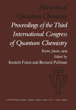 Horizons of Quantum Chemistry: Proceedings of the Third International Congress of Quantum Chemistry Held at Kyoto, Japan, October 29 - November 3, 19