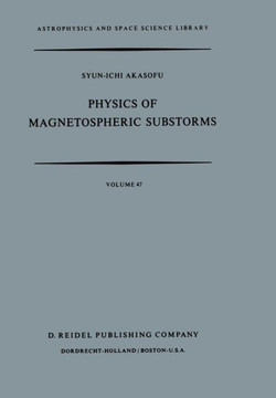 Physics of Magnetospheric Substorms Physics of Magnetospheric Substorms