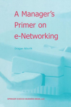 A Manager's Primer on E-Networking: An Introduction to Enterprise Networking in E-Business Acid Environment