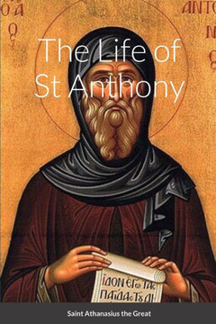 The Life Of St Anthony The Life Of St Anthony