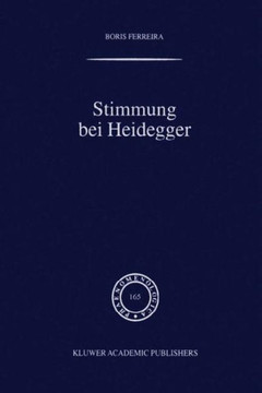 Stimmung Bei Heidegger: Das Ph?nomen Der Stimmung Im Kontext Von Heideggers Existenzialanalyse Des Daseins