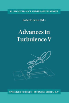 Advances in Turbulence V: Proceedings of the Fifth European Turbulence Conference, Siena, Italy, 5-8 July 1994