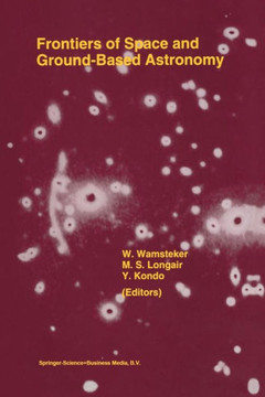 Frontiers of Space and Ground-Based Astronomy: The Astrophysics of the 21st Century