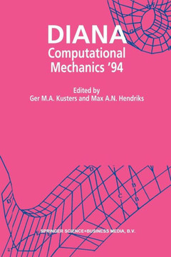 Diana Computational Mechanics '94: Proceedings of the First International Diana Conference on Computational Mechanics