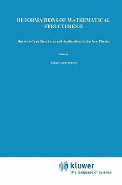 Deformations of Mathematical Structures II: Hurwitz-Type Structures and Applications to Surface Physics. Selected Papers from the Seminar on Deformati