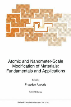 Atomic and Nanometer-Scale Modification of Materials: Fundamentals and Applications