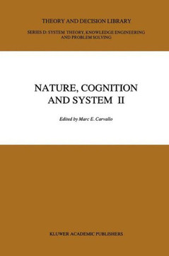 Nature, Cognition and System II: Current Systems-Scientific Research on Natural and Cognitive Systems Volume 2: On Complementarity and Beyond Nature, Cognition and System II: Current Systems-Scientific Research on Natural and Cognitive Systems Volume 2: On Complementarity and Beyond