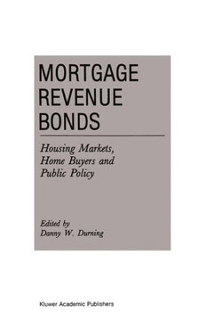 Mortgage Revenue Bonds: Housing Markets, Home Buyers and Public Policy