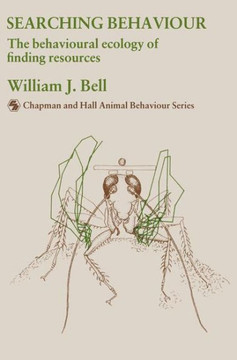 Searching Behaviour: The Behavioural Ecology of Finding Resources