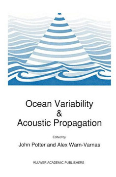 Ocean Variability & Acoustic Propagation Ocean Variability & Acoustic Propagation