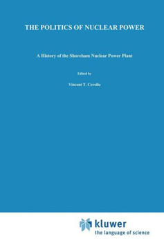 The Politics of Nuclear Power: A History of the Shoreham Nuclear Power Plant