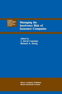Managing the Insolvency Risk of Insurance Companies: Proceedings of the Second International Conference on Insurance Solvency Managing the Insolvency Risk of Insurance Companies: Proceedings of the Second International Conference on Insurance Solvency