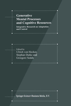 Generative Mental Processes and Cognitive Resources: Integrative Research on Adaptation and Control