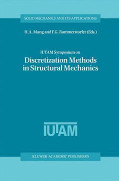 Iutam Symposium on Discretization Methods in Structural Mechanics: Proceedings of the Iutam Symposium Held in Vienna, Austria, 2-6 June 1997