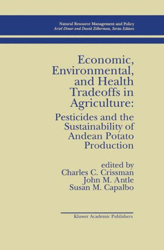 Economic, Environmental, and Health Tradeoffs in Agriculture: Pesticides and the Sustainability of Andean Potato Production