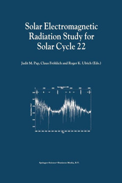 Solar Electromagnetic Radiation Study for Solar Cycle 22: Proceedings of the Solers22 Workshop Held at the National Solar Observatory, Sacramento Peak