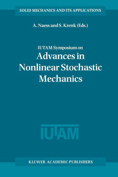 Iutam Symposium on Advances in Nonlinear Stochastic Mechanics: Proceedings of the Iutam Symposium Held in Trondheim, Norway, 3-7 July 1995