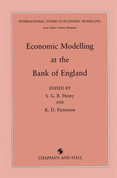 Economic Modelling at the Bank of England Economic Modelling at the Bank of England