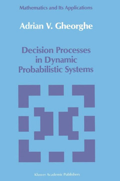 Decision Processes in Dynamic Probabilistic Systems