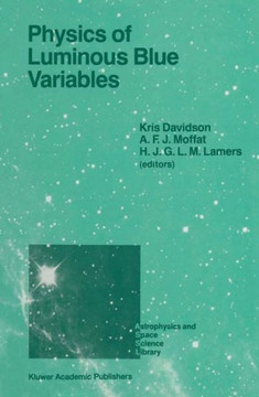 Physics of Luminous Blue Variables: Proceedings of the 113th Colloquium of the International Astronomical Union, Held at Val Morin, Quebec Province, C