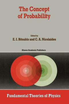 The Concept of Probability: Proceedings of the Delphi Conference, October 1987, Delphi, Greece (Softcover Reprint of the Original 1st 1989)