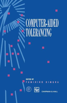 Computer-Aided Tolerancing: Proceedings of the 4th Cirp Design Seminar the University of Tokyo, Tokyo, Japan, April 5-6, 1995