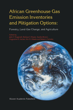 African Greenhouse Gas Emission Inventories and Mitigation Options: Forestry, Land-Use Change, and Agriculture: Johannesburg, South Africa 29 May - Ju