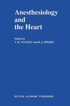 Anesthesiology and the Heart: Annual Utah Postgraduate Course in Anesthesiology 1990