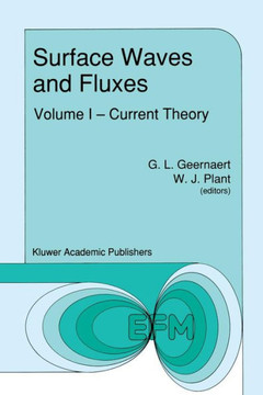 Surface Waves and Fluxes: Volume I -- Current Theory