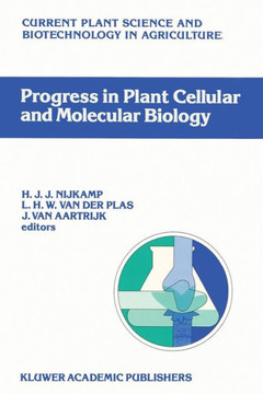 Progress in Plant Cellular and Molecular Biology: Proceedings of the Viith International Congress on Plant Tissue and Cell Culture, Amsterdam, the Net Progress in Plant Cellular and Molecular Biology: Proceedings of the Viith International Congress on Plant Tissue and Cell Culture, Amsterdam, the Net