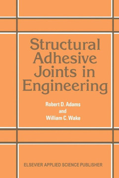 Structural Adhesive Joints in Engineering