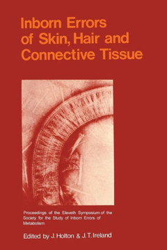 Inborn Errors of Skin, Hair and Connective Tissue: Monograph Based Upon Proceedings of the Eleventh Symposium of the Society for the Study of Inborn E