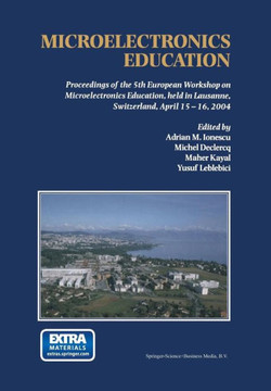Microelectronics Education: Proceedings of the 5th European Workshop on Microelectronics Education, Held in Lausanne, Switzerland, April 15-16, 20