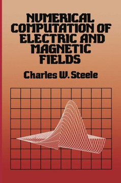Numerical Computation of Electric and Magnetic Fields Numerical Computation of Electric and Magnetic Fields