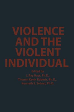 Violence and the Violent Individual: Proceedings of the Twelfth Annual Symposium, Texas Research Institute of Mental Sciences, Houston, Texas, Novembe