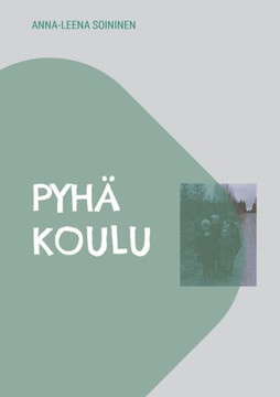 Pyh? koulu: muuan lapsuus