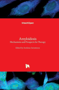 Amyloidosis: Mechanisms and Prospects for Therapy
