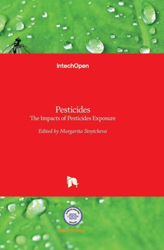 Pesticides: The Impacts of Pesticides Exposure