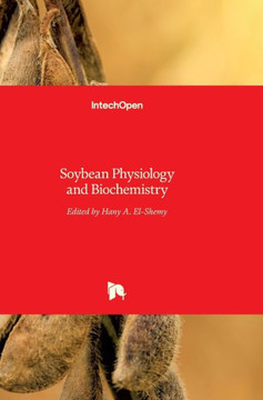 Soybean: Physiology and Biochemistry Soybean: Physiology and Biochemistry