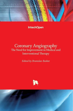 Coronary Angiography: The Need for Improvement in Medical and Interventional Therapy