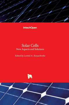 Solar Cells: New Aspects and Solutions