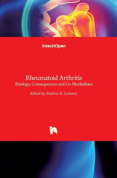 Rheumatoid Arthritis: Etiology, Consequences and Co-Morbidities